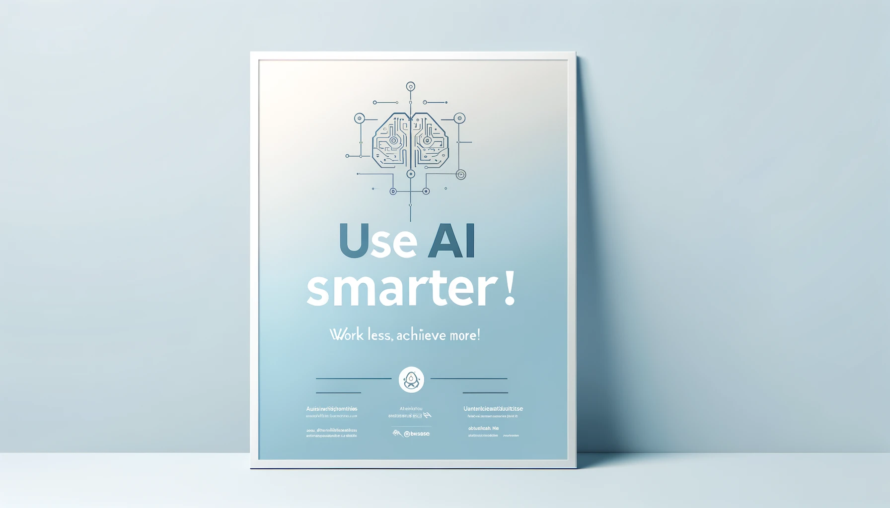 Use AI smarter: work less achieve more!